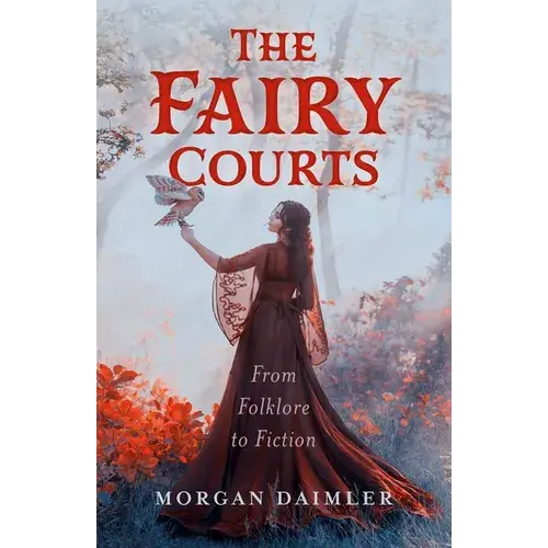 The Fairy Courts: From Folklore To Fiction - Paperback 1