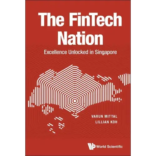 The Fintech Nation: Excellence Unlocked In Singapore - Paperback 1