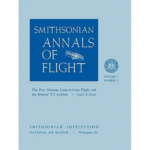 The First Nonstop Coast-To-Coast Flight And The Historic T-2 Airplane - Paperback 1