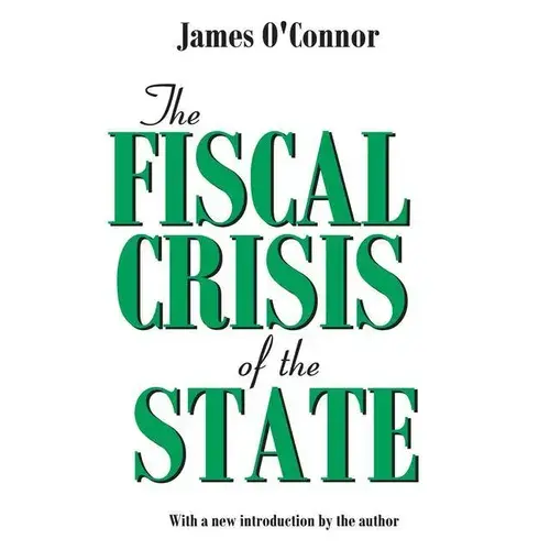The Fiscal Crisis Of The State - Paperback 1