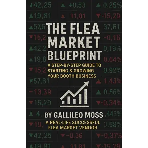 The Flea Market Blueprint, A Step-By-Step Guide To Starting & Growing Your Booth Business - Paperback 1
