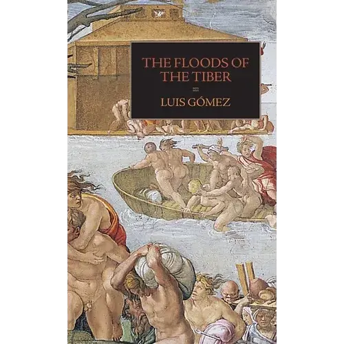 The Floods Of The Tiber: With Additional Documents On The Tiber Flood Of 1530 - Hardcover 1