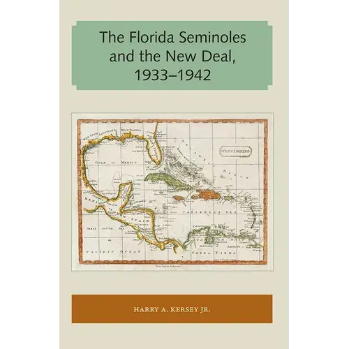 The Florida Seminoles And The New Deal, 1933-1942 - Paperback 1