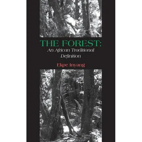 The Forest: An African Traditional Definition - Paperback 1