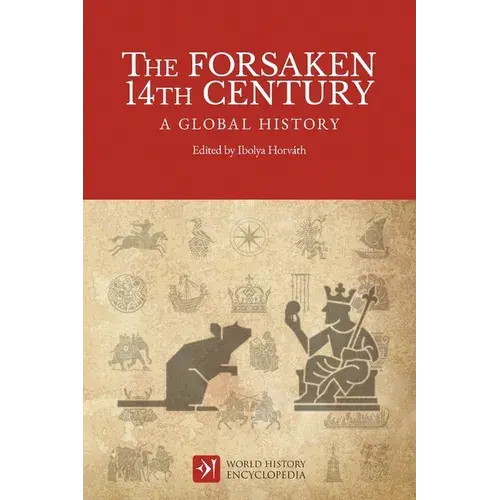The Forsaken 14Th Century: A Global History - Paperback 1