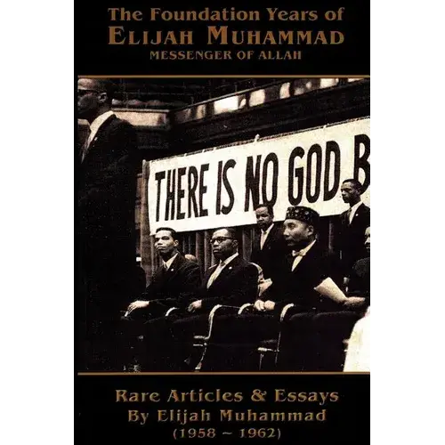 The Foundation Years Of Elijah Muhammad 1958 - 1962 (Vols. 1 & 2) - Paperback 1