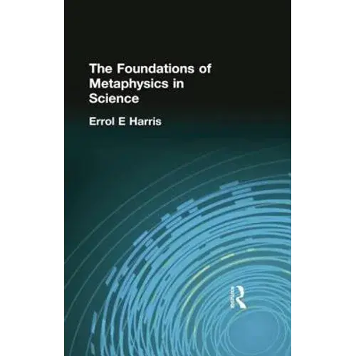 The Foundations Of Metaphysics In Science - Paperback 1