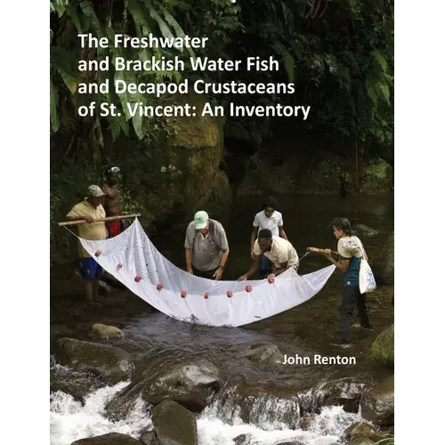 The Freshwater And Brackish Water Fish And Decapod Crustaceans Of St. Vincent: An Inventory - Paperback 1
