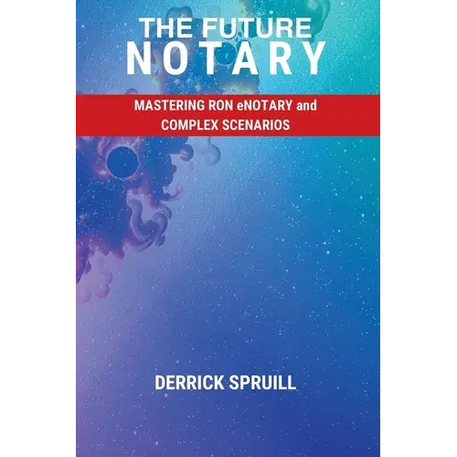 The Future Notary: Mastering Ron, Enotary, And Complex Scenarios - Paperback 1