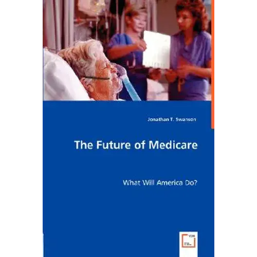The Future Of Medicare - Paperback 1