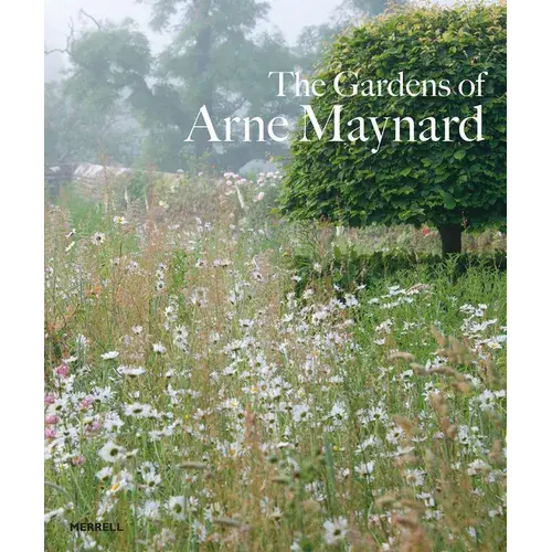The Gardens Of Arne Maynard - Hardcover 1