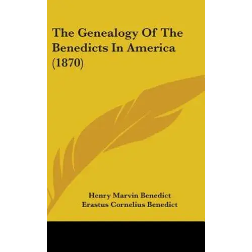 The Genealogy Of The Benedicts In America (1870) - Hardcover 1