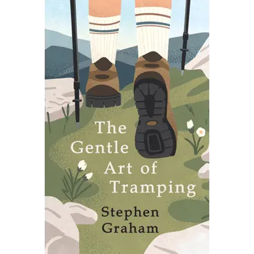 The Gentle Art Of Tramping;With Introductory Essays And Excerpts On Walking - By Sydney Smith, William Hazlitt, Leslie Stephen, & John Burroughs - Hardcover 1