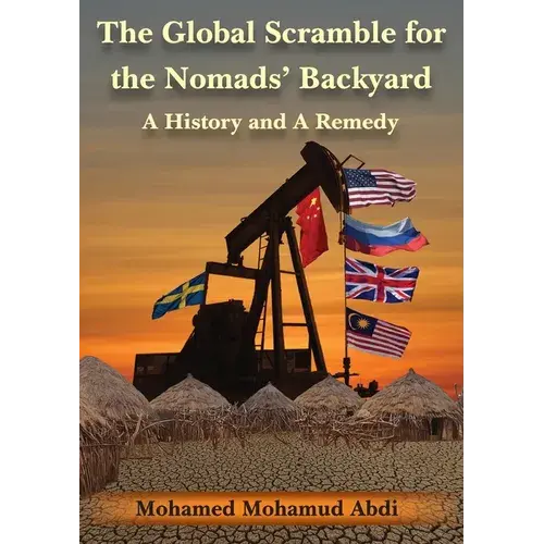 The Global Scramble For The Nomads' Backyard: A History And A Remedy - Paperback 1