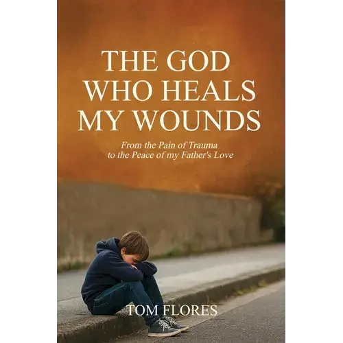 The God Who Heals My Wounds - Paperback 1