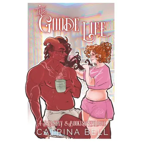 The Goode Life: A Beastly & Bookish Epilogue - Paperback 1