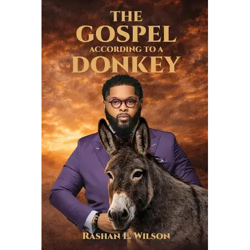 The Gospel According To A Donkey: A Journey Of Repentance, Redemption & Restoration - Paperback 1