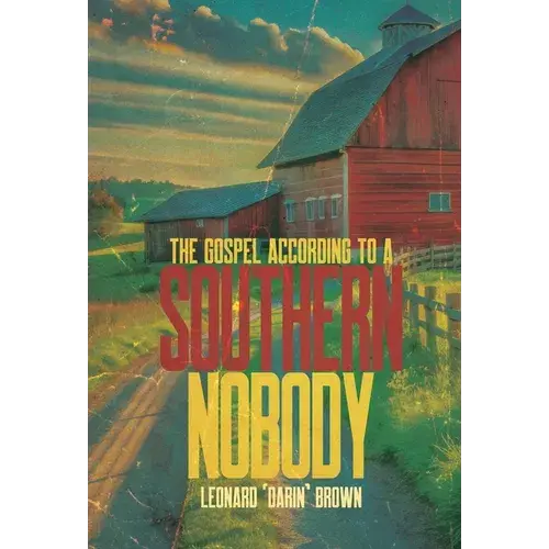 The Gospel According To A Southern Nobody - Hardcover 1