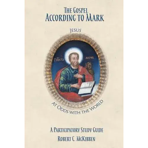 The Gospel According To Mark: A Participatory Study Guide - Paperback 1