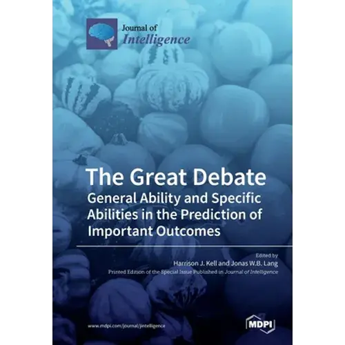 The Great Debate: General Ability And Specific Abilities In The Prediction Of Important Outcomes - Paperback 1