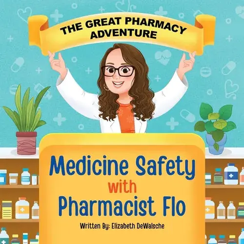 The Great Pharmacy Adventure: Medicine Safety With Pharmacist Flo - Paperback 1