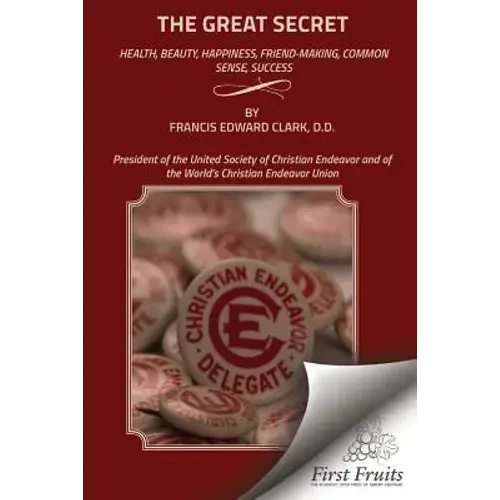 The Great Secret: Health, Beauty, Happiness, Friend - Making, Common Sense, Success - Paperback 1