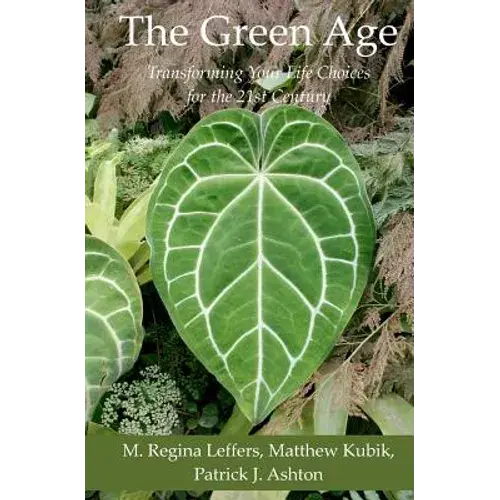 The Green Age: Transforming Your Life Choices For The 21St Century - Paperback 1