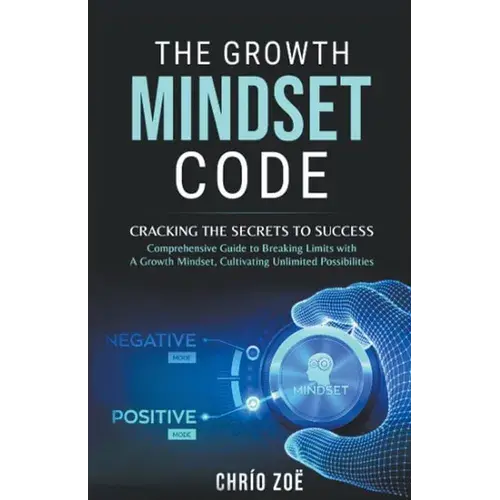 The Growth Mindset Code: Cracking The Secrets To Success - Paperback 1