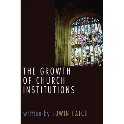 The Growth Of Church Institutions - Paperback 1