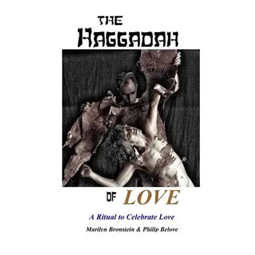 The Haggadah Of Love: A Ritual To Celebrate Love - Paperback 1