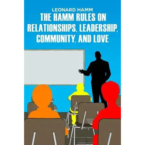 The Hamm Rules On Relationships, Leadership, Community, And Love - Paperback 1
