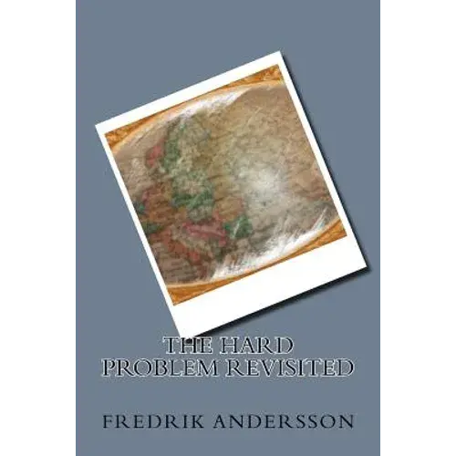 The Hard Problem Revisited - Paperback 1