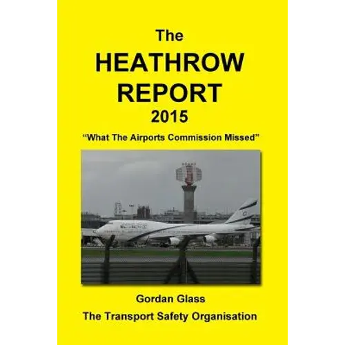 The Heathrow Report 2015: What The Airports Commission Missed - Paperback 1