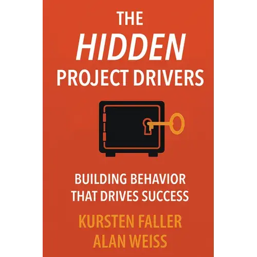 The Hidden Project Drivers: Building Behavior That Drives Success - Paperback 1