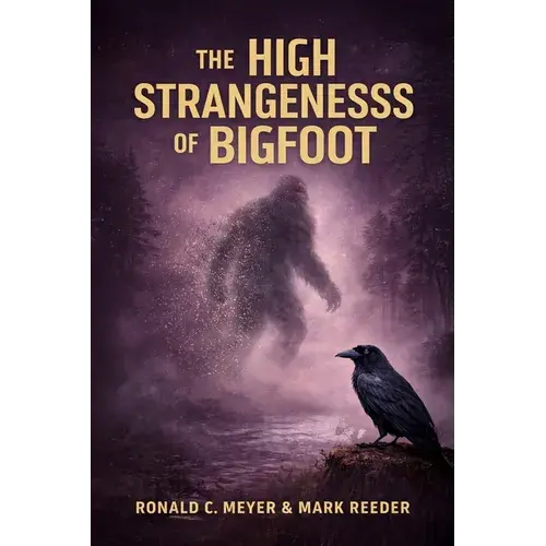 The High Strangeness Of Bigfoot - Paperback 1