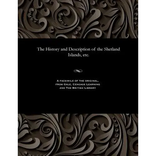 The History And Description Of The Shetland Islands, Etc. - Paperback 1