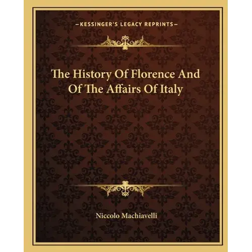 The History Of Florence And Of The Affairs Of Italy - Paperback 1