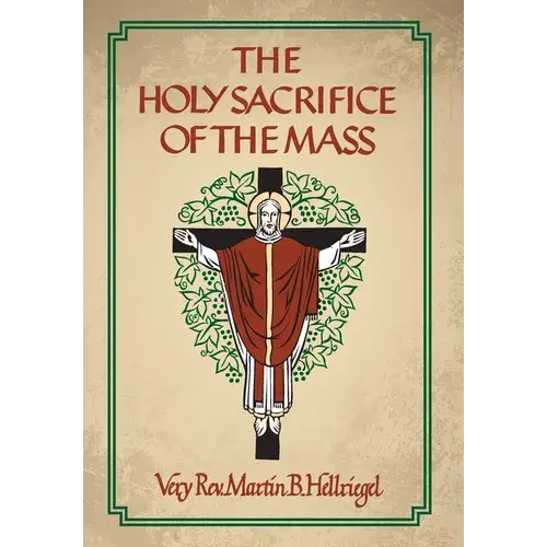 The Holy Sacrifice Of The Mass - Hardcover 1