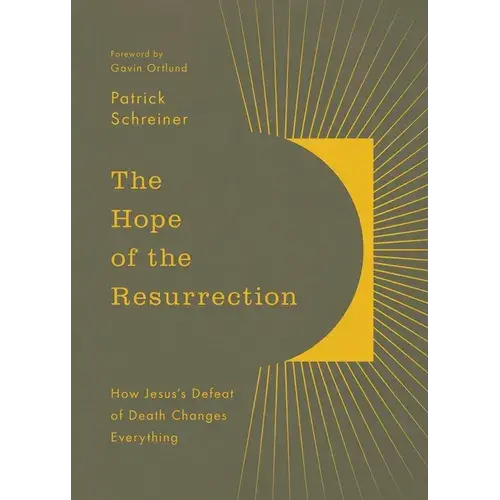The Hope Of The Resurrection: How Jesus's Defeat Of Death Changes Everything - Paperback 1