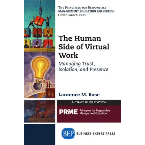 The Human Side Of Virtual Work: Managing Trust, Isolation, And Presence - Paperback 1