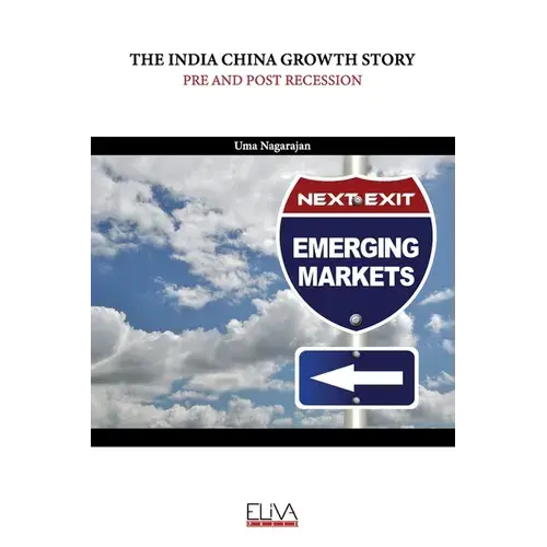 The India China Growth Story: Pre And Post Recession - Paperback 1