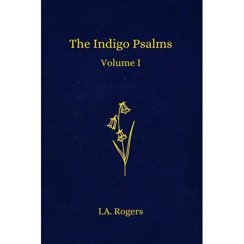 The Indigo Psalms: Volume 1 - Hardcover 1
