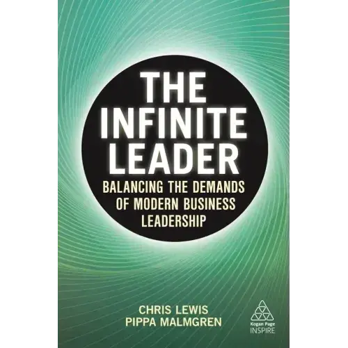 The Infinite Leader: Balancing The Demands Of Modern Business Leadership - Paperback 1