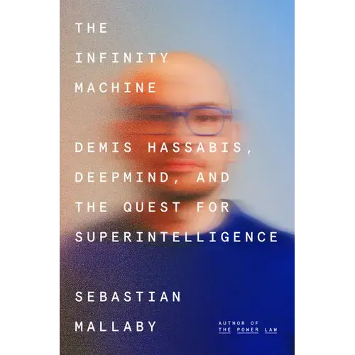 The Infinity Machine: Demis Hassabis, Deepmind, And The Quest For Superintelligence - Hardcover 1
