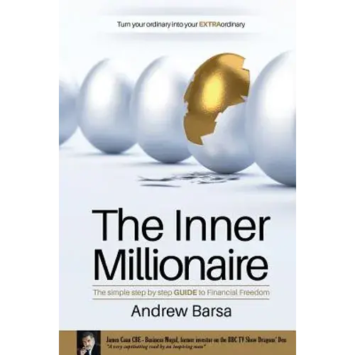 The Inner Millionaire: The Simple Step By Step Guide To Financial Freedom - Paperback 1