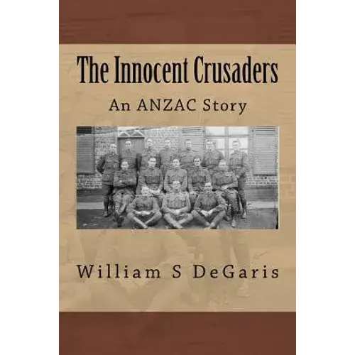 The Innocent Crusaders: An Anzac Story - Paperback 1