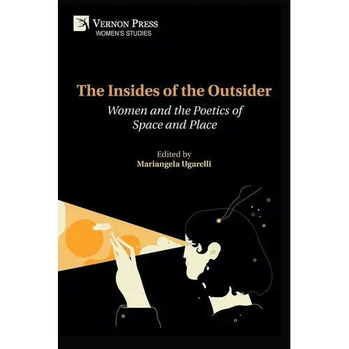 The Insides Of The Outsider: Women And The Poetics Of Space And Place - Paperback 1