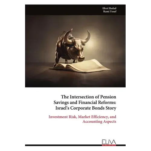 The Intersection Of Pension Savings And Financial Reforms: Israel's Corporate Bonds Story - Paperback 1