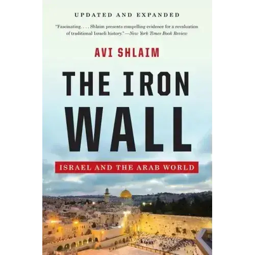 The Iron Wall: Israel And The Arab World - Paperback 1