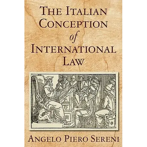 The Italian Conception Of International Law - Hardcover 1